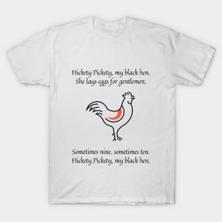 Hickety Pickety my black hen nursery rhyme T-Shirt